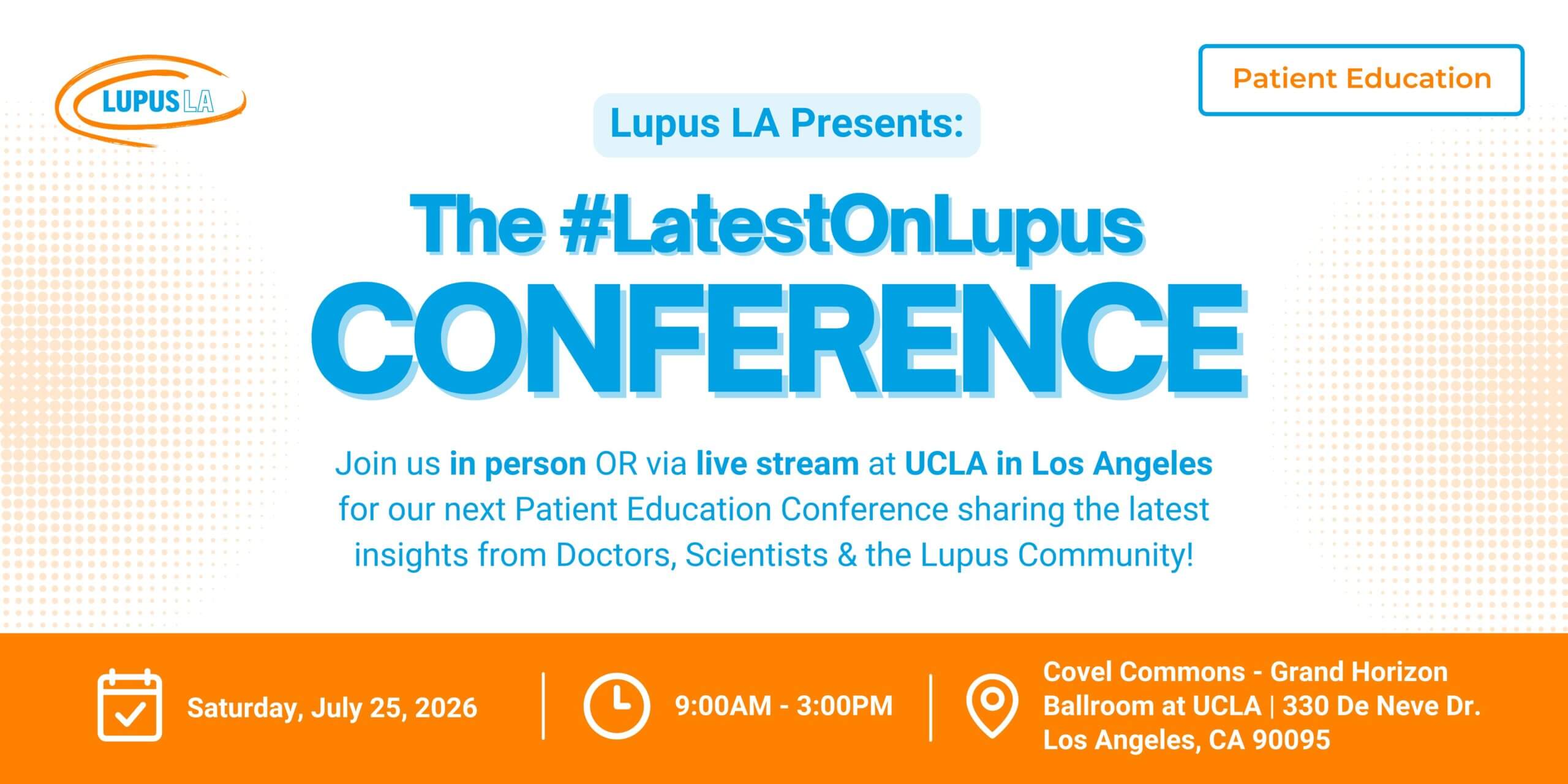 Lupus LA presents The Latest on Lupus Conference at UCLA. Saturday, July 25, 2026, 9:00 AM to 3:00 PM, Covel Commons Grand Horizon Ballroom, 330 De Neve Drive, Los Angeles, CA 90095.